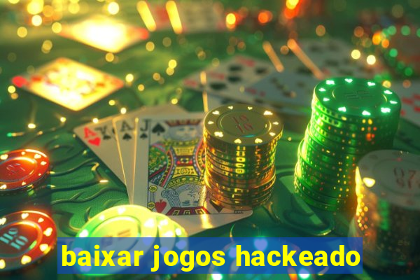 baixar jogos hackeado